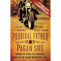 Prodigal Father, Pagan Son: Growing Up Inside the Dangerous World of the Pagans Motorcycle Club Prodigal Father, Pagan Son: Growing Up Inside the Dangerous World of the Pagans Motorcycle Club Paperback Kindle Hardcover
