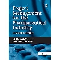 Project Management for the Pharmaceutical Industry Project Management for the Pharmaceutical Industry Paperback Kindle Hardcover