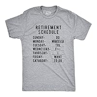 Mens Retirement Weekly Schedule Tshirt Funny Sarcatic Retired Tee