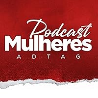Podcast Mulheres ADTAG