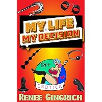 My Life My Decision: 15 Explicit Erotica Short Stories about Personal Journey with Family and Friends | Forbidden Romance with Family Taboo