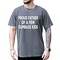 Comfort Colors Proud Father of a Few Dumbass Kıds Funny Shirts, The Ultimate Dad Birthday Gift Collection Funny Tshirts Gifts for Dad Multi