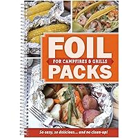 Foil Packs, For Campfires & Grills Foil Packs, For Campfires & Grills Spiral-bound Kindle