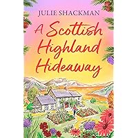 A Scottish Highland Hideaway: Fall in love with the brand new autumnal Scottish escapist romance (Scottish Escapes, Book 7) A Scottish Highland Hideaway: Fall in love with the brand new autumnal Scottish escapist romance (Scottish Escapes, Book 7) Kindle
