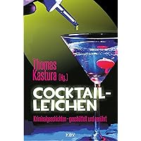 Cocktail-Leichen: Kriminalgeschichten - geschüttelt und gerührt (KBV-Krimi) (German Edition) Cocktail-Leichen: Kriminalgeschichten - geschüttelt und gerührt (KBV-Krimi) (German Edition) Kindle Paperback
