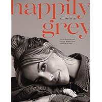 Happily Grey: Stories, Souvenirs, and Everyday Wonders from the Life In Between Happily Grey: Stories, Souvenirs, and Everyday Wonders from the Life In Between Hardcover Audible Audiobook Kindle