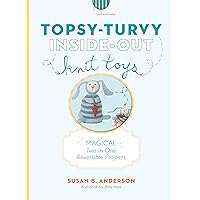 Topsy-Turvy Inside-Out Knit Toys: Magical Two-in-One Reversible Projects Topsy-Turvy Inside-Out Knit Toys: Magical Two-in-One Reversible Projects Spiral-bound Kindle Paperback