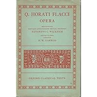 Q. Horati Flacci: Opera (Scriptorum Classicorum Bibliotheca Oxoniensis / Oxford Classical Texts)