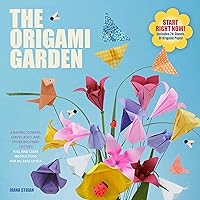 The Origami Garden: Amazing Flowers, Leaves, Bugs, and Other Backyard Critters The Origami Garden: Amazing Flowers, Leaves, Bugs, and Other Backyard Critters Paperback