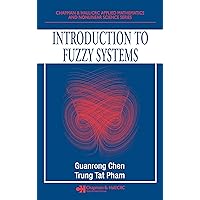 Introduction to Fuzzy Systems (Chapman & Hall/CRC Applied Mathematics & Nonlinear Science) Introduction to Fuzzy Systems (Chapman & Hall/CRC Applied Mathematics & Nonlinear Science) eTextbook Hardcover