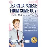 Learn Japanese from Some Guy 2: Intermediate Japanese Grammar Made Easy Learn Japanese from Some Guy 2: Intermediate Japanese Grammar Made Easy Kindle Paperback