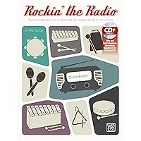 Rockin' the Radio: Pop Arrangements and Teaching Strategies for Orff Instruments, Book & Enhanced CD Rockin' the Radio: Pop Arrangements and Teaching Strategies for Orff Instruments, Book & Enhanced CD Paperback