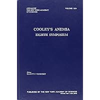 Cooley's Anemia: Eighth Symposium (Annals of the New York Academy of Sciences) Cooley's Anemia: Eighth Symposium (Annals of the New York Academy of Sciences) Hardcover