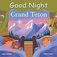 Good Night Grand Teton (Good Night Our World) Good Night Grand Teton (Good Night Our World) Board book