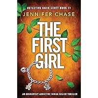 The First Girl: An absolutely addictive serial killer thriller (Detective Katie Scott Book 11) The First Girl: An absolutely addictive serial killer thriller (Detective Katie Scott Book 11) Kindle Audible Audiobook Paperback