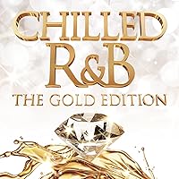 Chilled R&B: The Gold Edition Chilled R&B: The Gold Edition Audio CD