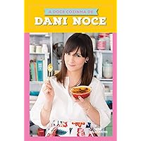A doce cozinha de Dani Noce (Portuguese Edition) A doce cozinha de Dani Noce (Portuguese Edition) Kindle