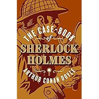 The Case-Book of Sherlock Holmes The Case-Book of Sherlock Holmes Kindle Hardcover Audible Audiobook Audio CD Paperback Mass Market Paperback