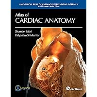 Atlas of Cardiac Anatomy: Anatomical Basis of Cardiac Interventions, Volume 1 Atlas of Cardiac Anatomy: Anatomical Basis of Cardiac Interventions, Volume 1 Hardcover Kindle
