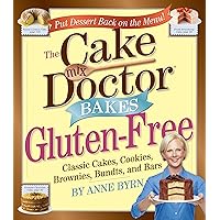 The Cake Mix Doctor Bakes Gluten-Free The Cake Mix Doctor Bakes Gluten-Free Paperback Kindle Hardcover