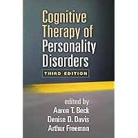 Cognitive Therapy of Personality Disorders Cognitive Therapy of Personality Disorders Paperback Kindle Hardcover Spiral-bound