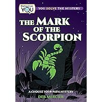 The Mark of the Scorpion: A Choose Your Path Mystery (Detective: You) The Mark of the Scorpion: A Choose Your Path Mystery (Detective: You) Paperback Hardcover