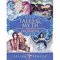 Tales and Myth Coloring Collection: 100 Designs (Fantasy Coloring by Selina) Tales and Myth Coloring Collection: 100 Designs (Fantasy Coloring by Selina) Paperback