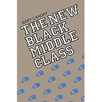 The New Black Middle Class The New Black Middle Class Paperback Kindle Hardcover