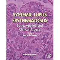 Systemic Lupus Erythematosus: Basic, Applied and Clinical Aspects Systemic Lupus Erythematosus: Basic, Applied and Clinical Aspects Kindle Paperback