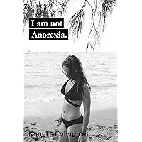 I Am Not Anorexia