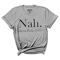 Rosa Parks T-Shirt for Men & Women Nah. Shirt Feminist Activist Classic Fit Unisex Grey
