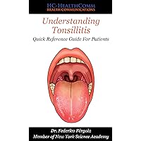 Understanding Tonsillitis: Quick Reference Guide For Patients