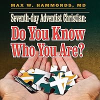 Seventh-Day Adventist Christian: Do You Know Who You Are? Seventh-Day Adventist Christian: Do You Know Who You Are? Audible Audiobook Paperback Kindle
