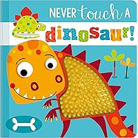 Never Touch a Dinosaur! Never Touch a Dinosaur! Board book Hardcover