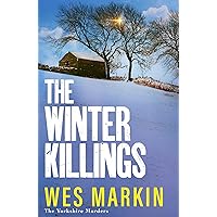 The Winter Killings: A BRAND NEW instalment in the gritty Yorkshire Murders series from bestseller Wes Markin for 2024 (The Yorkshire Murders Book 5) The Winter Killings: A BRAND NEW instalment in the gritty Yorkshire Murders series from bestseller Wes Markin for 2024 (The Yorkshire Murders Book 5) Kindle Audible Audiobook