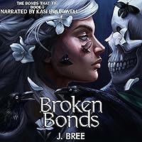 Broken Bonds: The Bonds That Tie, Book 1 Broken Bonds: The Bonds That Tie, Book 1 Audible Audiobook Kindle Paperback