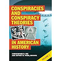 Conspiracies and Conspiracy Theories in American History: [2 volumes] Conspiracies and Conspiracy Theories in American History: [2 volumes] Kindle Hardcover