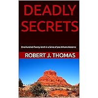 DEADLY SECRETS: One-Hundred-Twenty-Ninth in a Series of Jess Williams Westerns (A Jess Williams Western Book 129) DEADLY SECRETS: One-Hundred-Twenty-Ninth in a Series of Jess Williams Westerns (A Jess Williams Western Book 129) Kindle