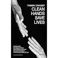 Clean Hands Save Lives Clean Hands Save Lives Kindle Paperback