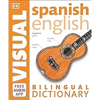 Spanish-English Bilingual Visual Dictionary (DK Bilingual Visual Dictionaries) Spanish-English Bilingual Visual Dictionary (DK Bilingual Visual Dictionaries) Paperback Kindle