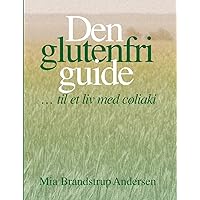 Den glutenfri guide: ... til et liv med cøliaki (Danish Edition) Den glutenfri guide: ... til et liv med cøliaki (Danish Edition) Paperback