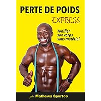Perte de poids express et tonifier son corps (French Edition) Perte de poids express et tonifier son corps (French Edition) Kindle Paperback