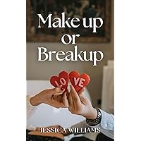 Make Up or Breakup: How To Win Your Breakup or Get Past Your Breakup: Communicate Your Feelings (Relationship Goals, Mental & Emotional Wellness) Make Up or Breakup: How To Win Your Breakup or Get Past Your Breakup: Communicate Your Feelings (Relationship Goals, Mental & Emotional Wellness) Kindle Paperback