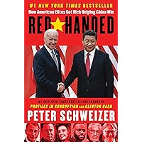 Red-Handed: How American Elites Get Rich Helping China Win Red-Handed: How American Elites Get Rich Helping China Win Hardcover Audible Audiobook Kindle Paperback Audio CD