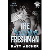The Forbidden Freshman: A College Sports Romance (Nolan U Hockey Book 1) The Forbidden Freshman: A College Sports Romance (Nolan U Hockey Book 1) Kindle Paperback