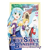 Because I, the True Saint, was Banished, that Country is Done For! Vol. 2