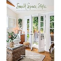 Small Space Style: Because You Don't Need to Live Large to Live Beautifully