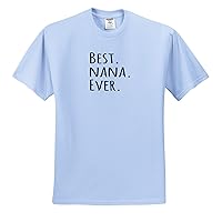 3dRose InspirationzStore Typography - Best Nana Ever - Gifts for Grandmothers - Grandma Nicknames - Black Text Adult Light-Blue-T-Shirt Large (ts_151511_52)