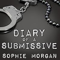 Diary of a Submissive: A Modern True Tale of Sexual Awakening Diary of a Submissive: A Modern True Tale of Sexual Awakening Audible Audiobook Kindle Paperback Audio CD