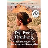 I've Been Thinking . . .: Reflections, Prayers, and Meditations for a Meaningful Life I've Been Thinking . . .: Reflections, Prayers, and Meditations for a Meaningful Life Hardcover Audible Audiobook Kindle Paperback
